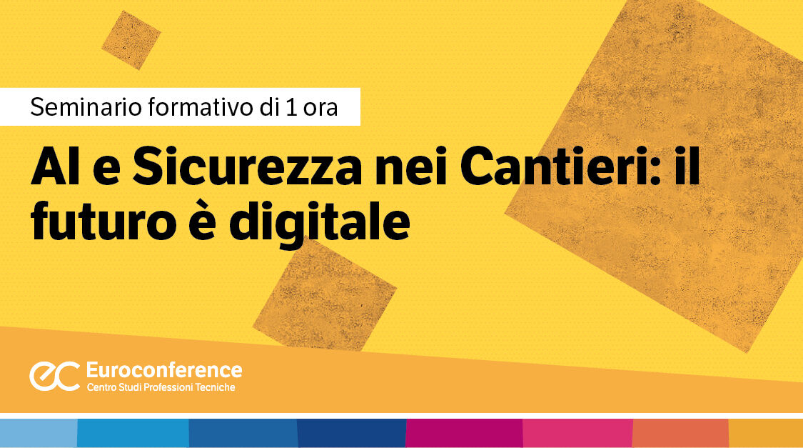 Immagine AI e Sicurezza nei Cantieri: il futuro è digitale | Euroconference